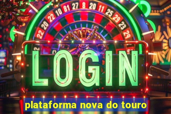 plataforma nova do touro